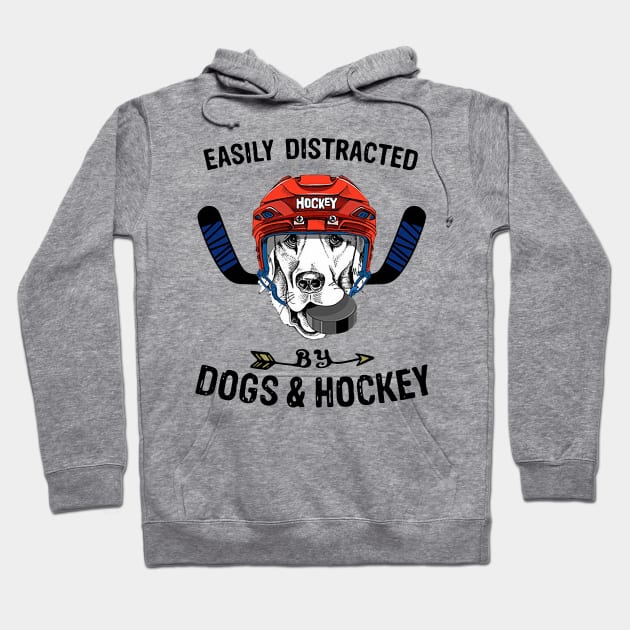 Easily Distracted By Dogs And Hockey - Dogs And Hockey Lover Hoodie by HomerNewbergereq